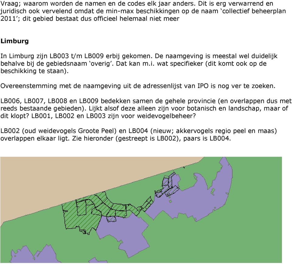 LB003 t/m LB009 erbij gekomen. De naamgeving is meestal wel duidelijk behalve bij de gebiedsnaam overig. Dat kan m.i. wat specifieker (dit komt ook op de beschikking te staan).