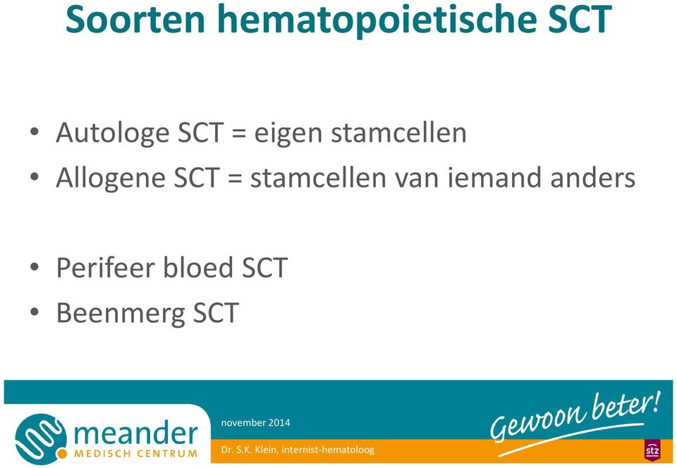 Allogene SCT = stamcellen van