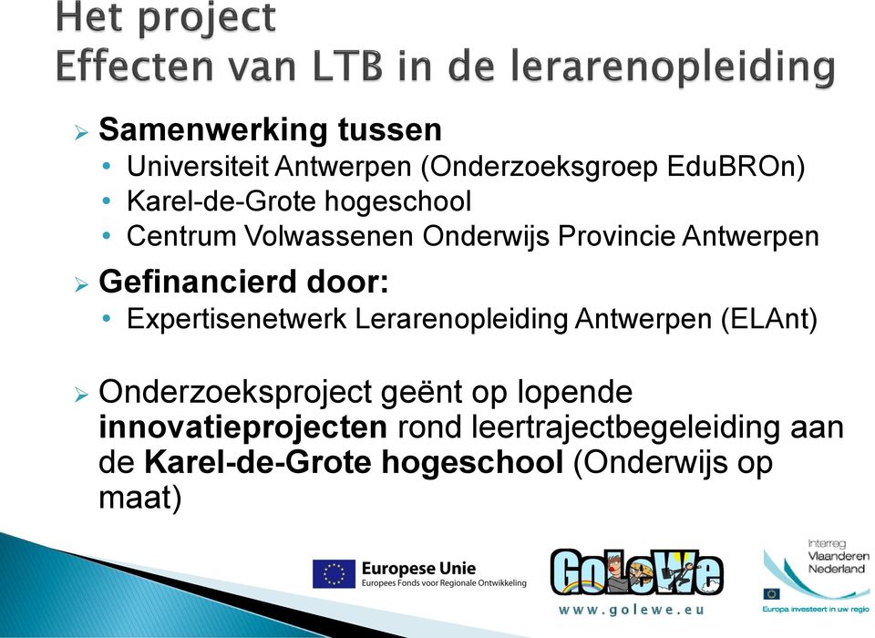 Expertisenetwerk Lerarenopleiding Antwerpen (ELAnt) Onderzoeksproject geënt op lopende
