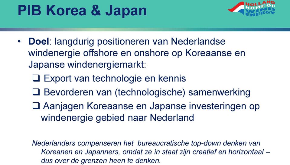 Koreaanse en Japanse investeringen op windenergie gebied naar Nederland Nederlanders compenseren het bureaucratische