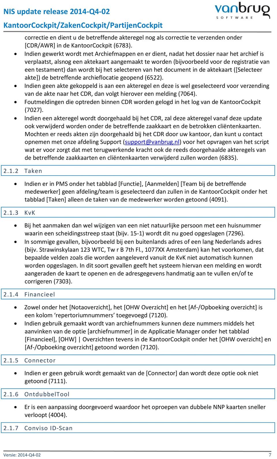 dan wordt bij het selecteren van het document in de aktekaart ([Selecteer akte]) de betreffende archieflocatie geopend (6522).