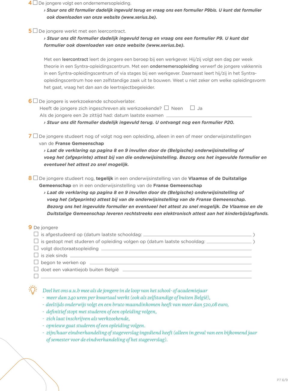 Met een leercontract leert de jongere een beroep bij een werkgever. Hij/zij volgt een dag per week theorie in een Syntra-opleidingscentrum.