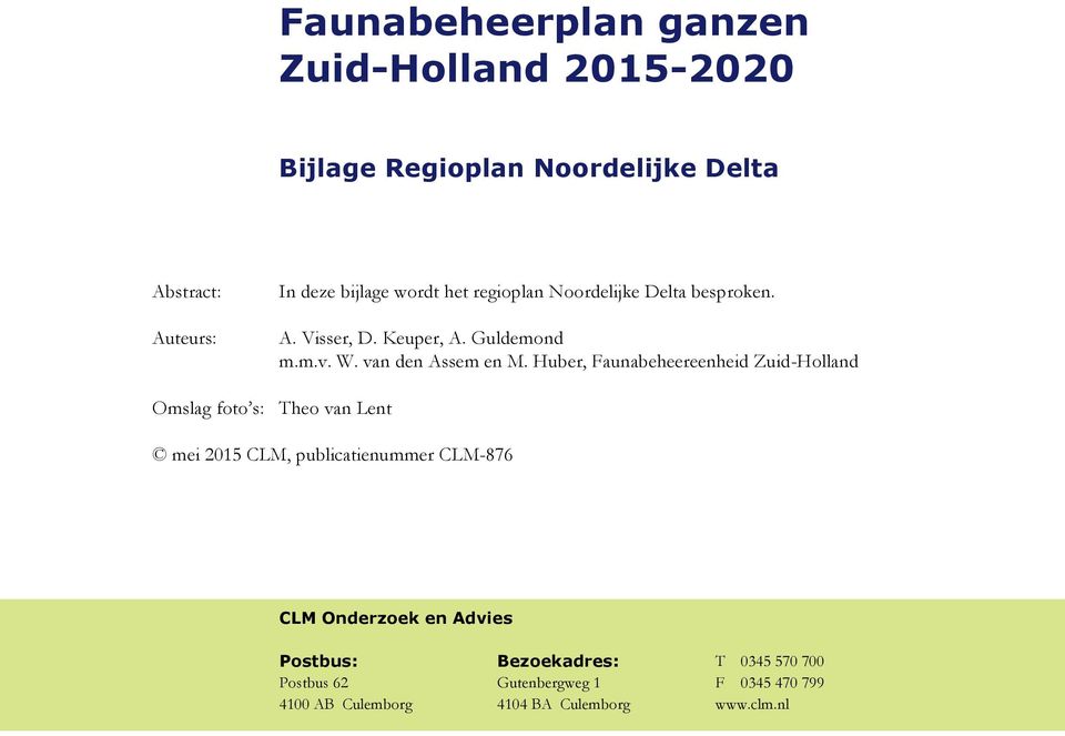 Huber, Faunabeheereenheid Zuid-Holland Omslag foto s: Theo van Lent mei 2015 CLM, publicatienummer CLM-876 CLM Onderzoek