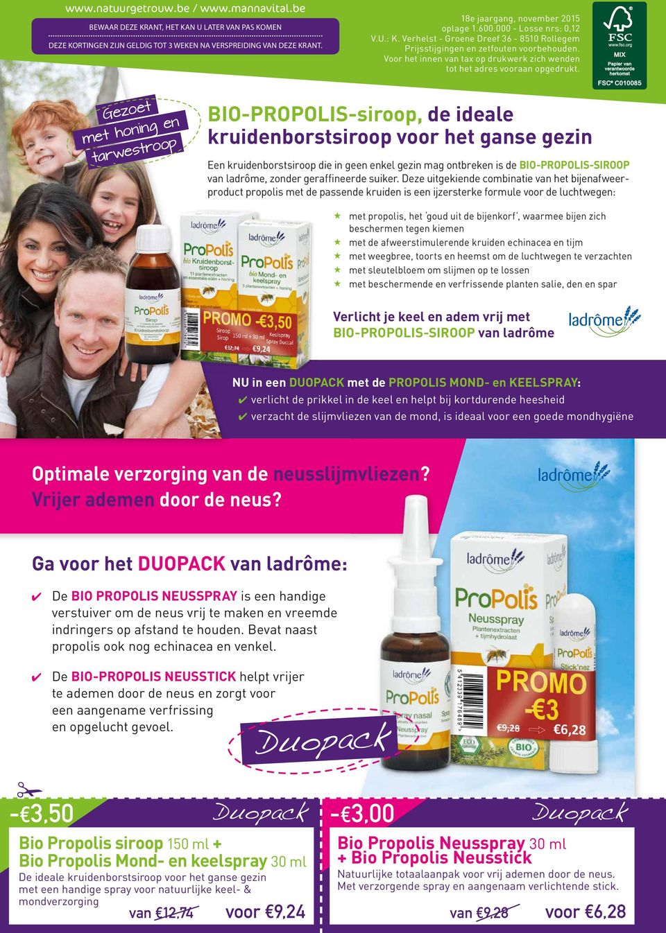 Gezoet met honing en tarwestroop BIO-PROPOLIS-siroop, de ideale kruidenborstsiroop voor het ganse gezin Een kruidenborstsiroop die in geen enkel gezin mag ontbreken is de BIO-PROPOLIS-SIROOP van