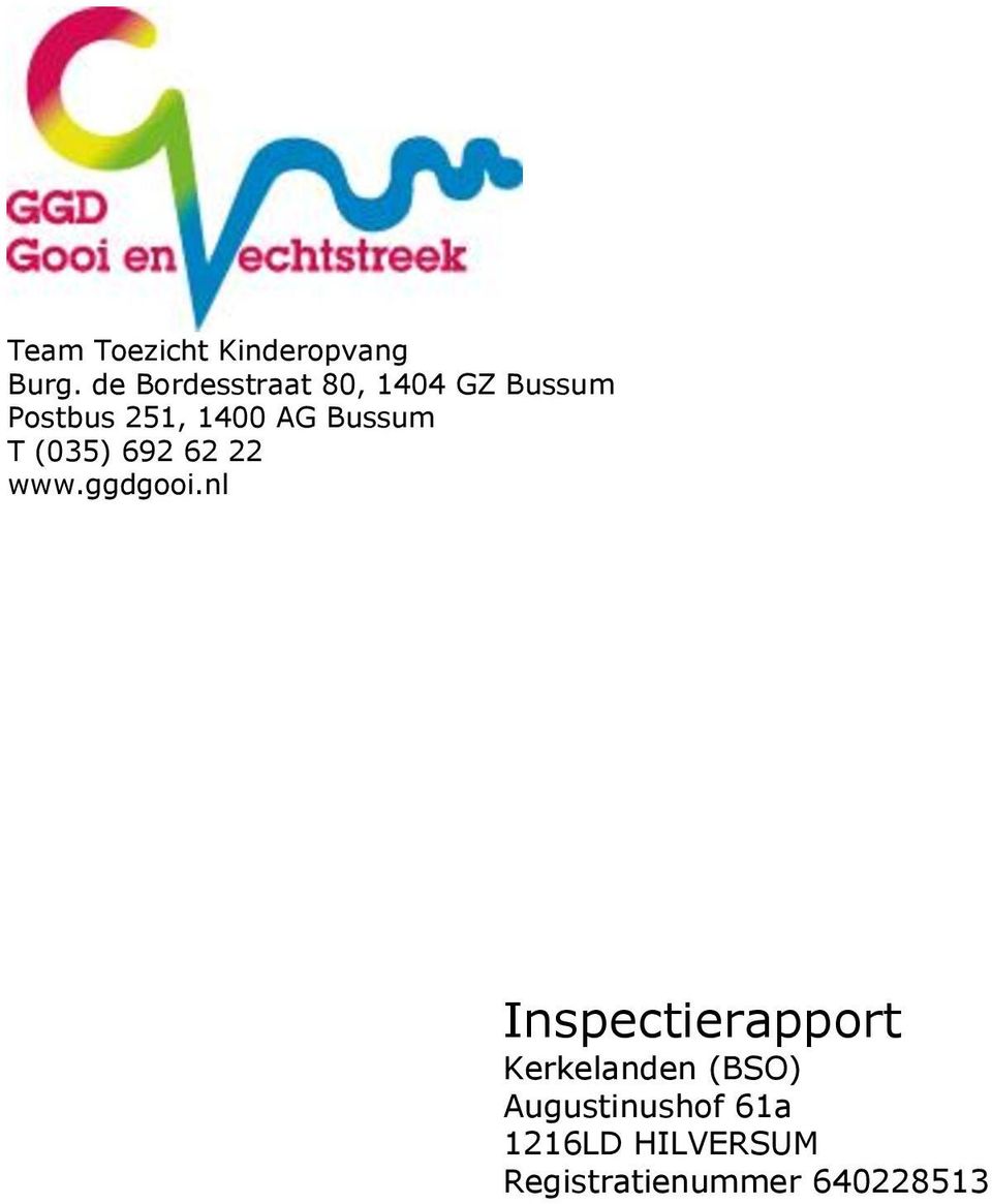 Bussum T (035) 692 62 22 www.ggdgooi.