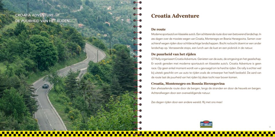 Verrassende stops, een lunch aan de kust en een picknick in de natuur. De puurheid van het rijden GT Rally organiseert Croatia Adventure. Genieten van de auto, de omgeving en het gezelschap.