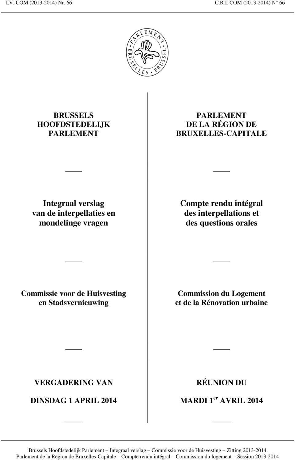 intégral des interpellations et des questions orales Commissie voor de Huisvesting en Stadsvernieuwing