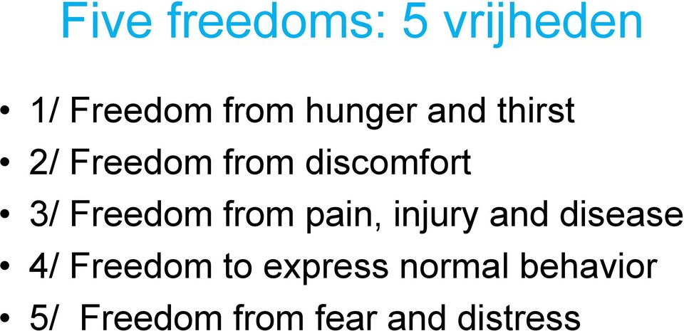 from pain, injury and disease 4/ Freedom to