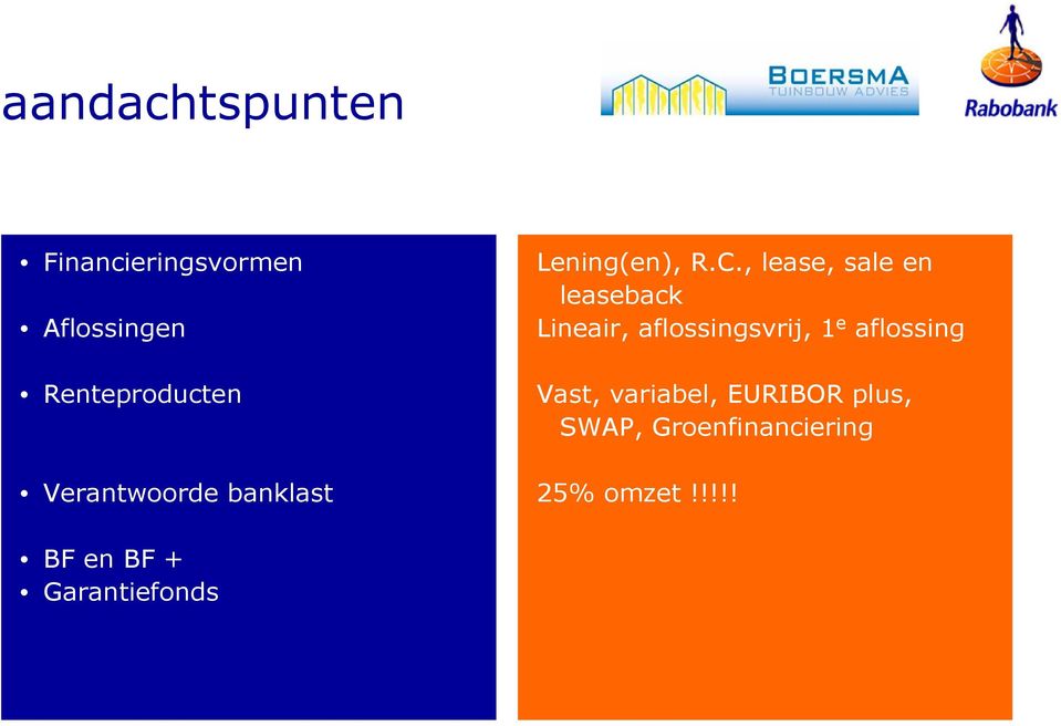 , lease, sale en leaseback Lineair, aflossingsvrij, 1 e