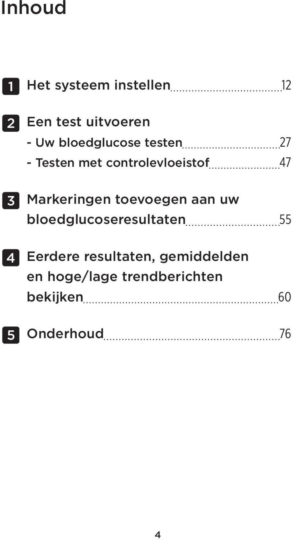 Markeringen toevoegen aan uw bloedglucoseresultaten 55 4 Eerdere