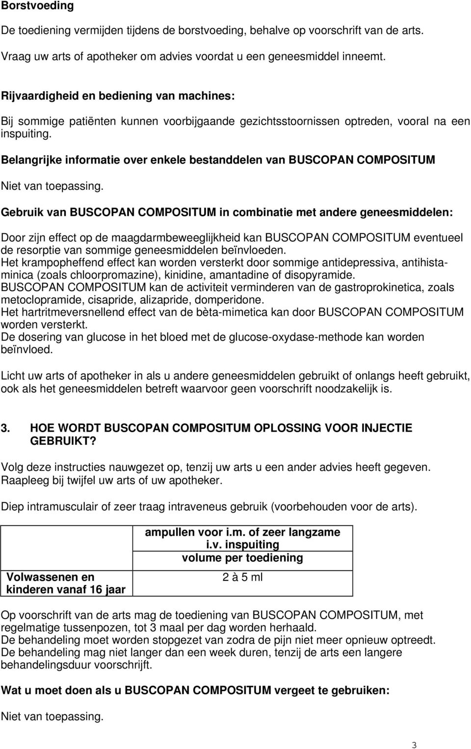 Belangrijke informatie over enkele bestanddelen van BUSCOPAN COMPOSITUM Niet van toepassing.
