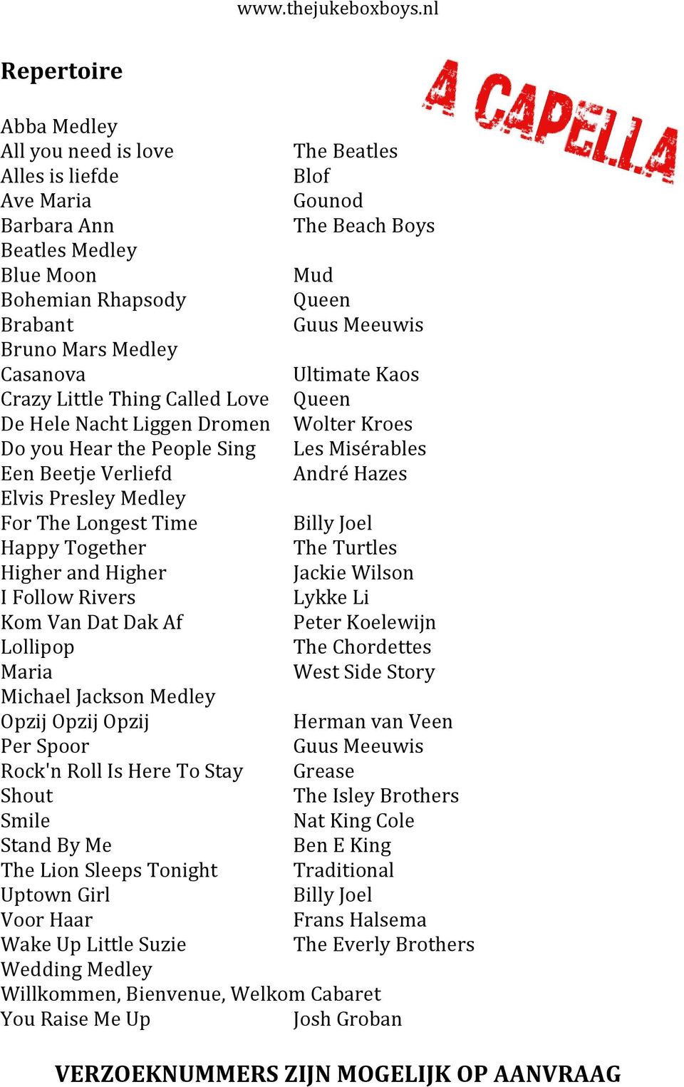 Presley Medley For The Longest Time Billy Joel Happy Together The Turtles Higher and Higher Jackie Wilson I Follow Rivers Lykke Li Kom Van Dat Dak Af Peter Koelewijn Lollipop The Chordettes Maria