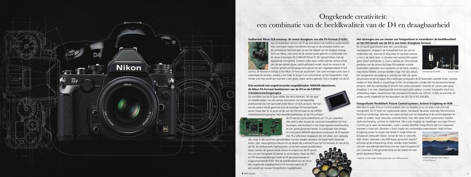 Voor sommigen roepen het kleinere formaat en de scherpere hoeken van de camerabody herinneringen op aan het tijdperk van de vroegere analoge SLR s van Nikon, met name als de camera wordt gebruikt in