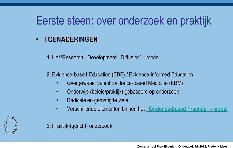 Evidence-based Education (EBE) / Evidence-informed Education Overgewaaid vanuit Evidence-based