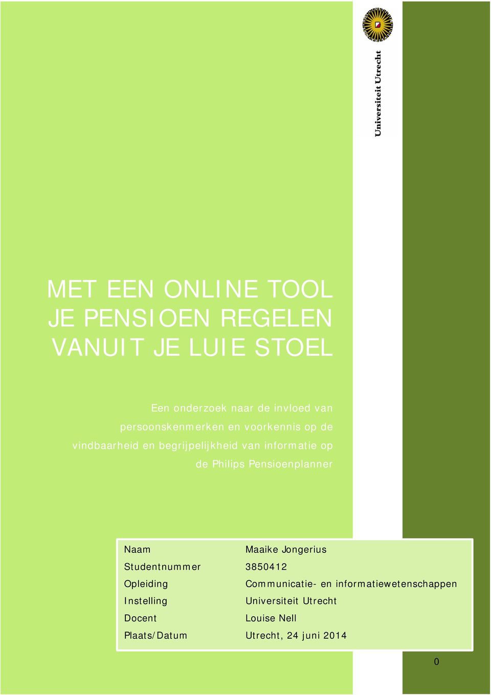 Philips Pensioenplanner Naam Maaike Jongerius Studentnummer 3850412 Opleiding Communicatie- en