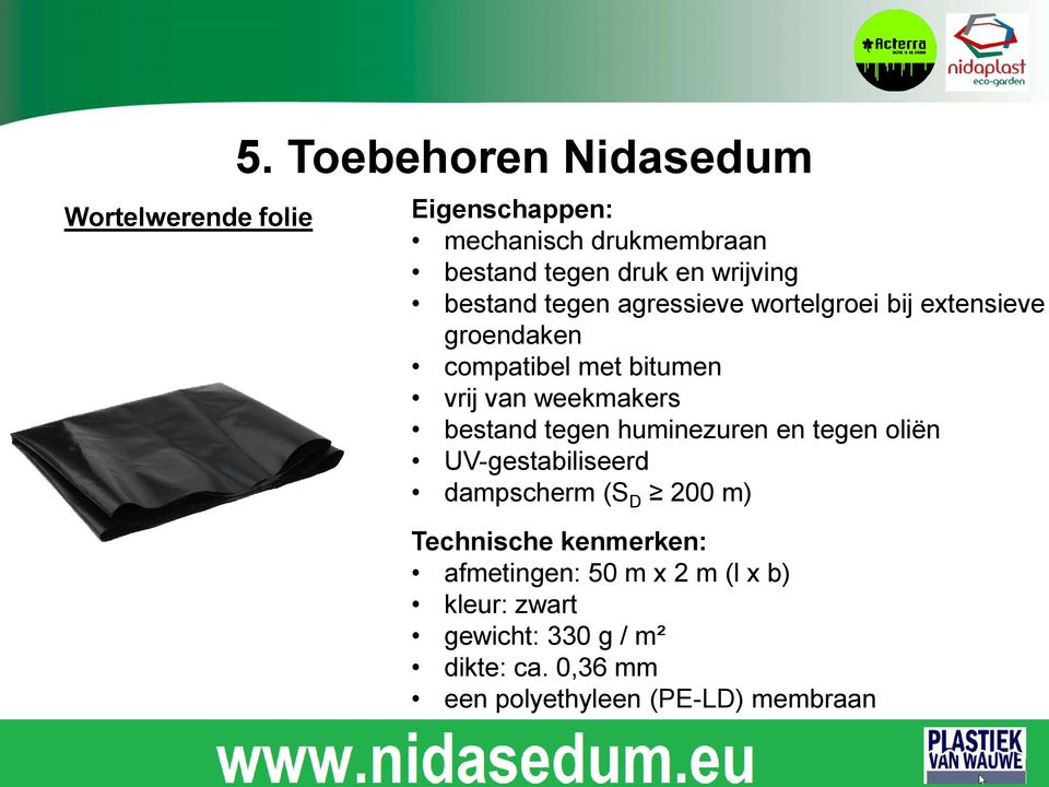 agressieve wortelgroei bij extensieve groendaken compatibel met bitumen vrij van weekmakers bestand tegen