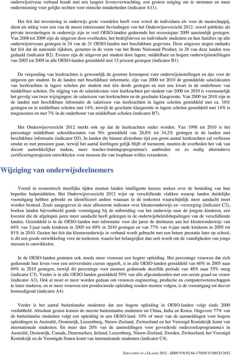 Onderwijsoverzicht 2012: zowel publieke als private investeringen in onderwijs zijn in veel OESO-landen gedurende het recessiejaar 2009 aanzienlijk gestegen.