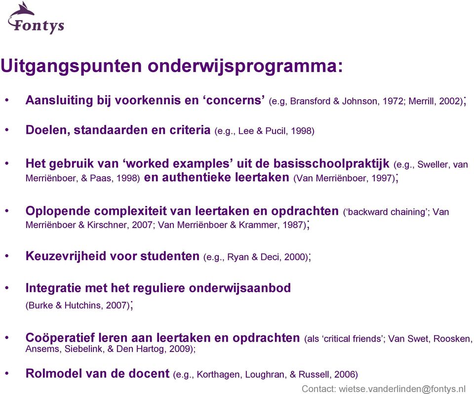 2007; Van Merriënboer & Krammer, 1987); Keuzevrijheid voor studenten (e.g.