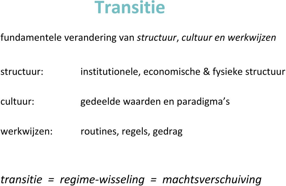 economische & fysieke structuur gedeelde waarden en paradigma s