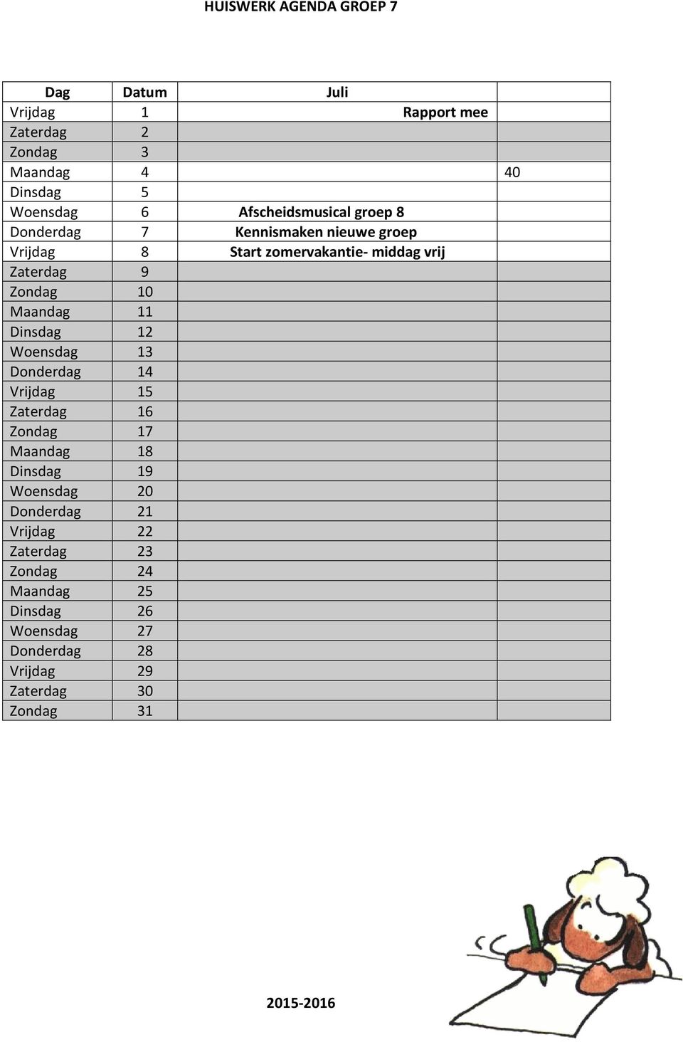 Dinsdag 12 Woensdag 13 Donderdag 14 Vrijdag 15 Zaterdag 16 Zondag 17 Maandag 18 Dinsdag 19 Woensdag 20 Donderdag