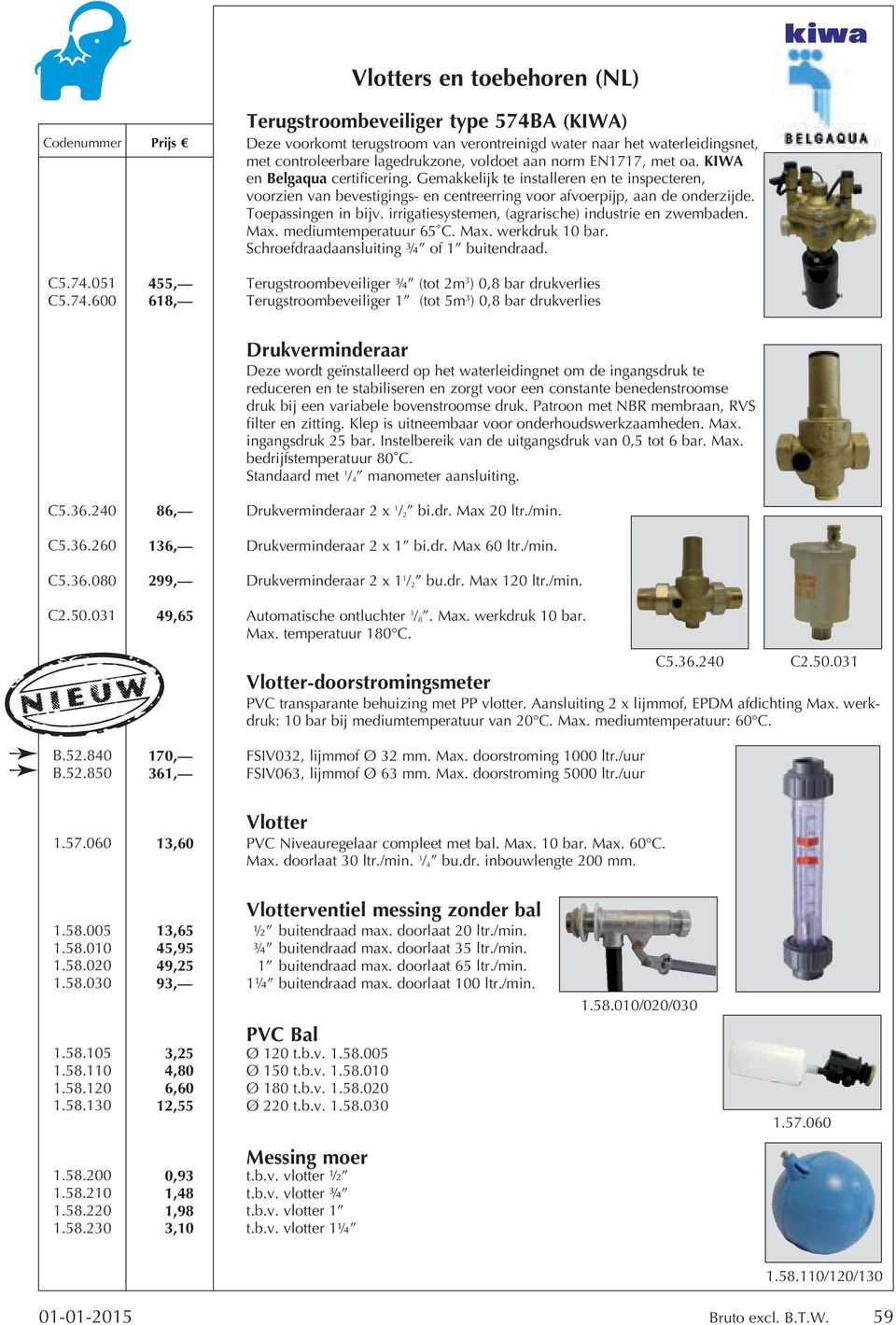 irrigatiesystemen, (agrarische) industrie en zwembaden. Max. mediumtemperatuur 65 C. Max. werkdruk 10 bar. Schroefdraadaansluiting ¾ of 1 buitendraad. C5.74.