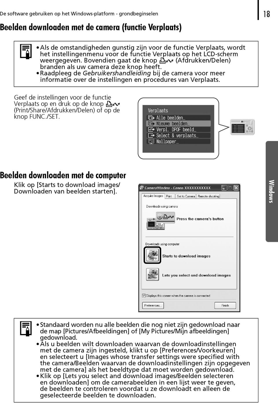 Raadpleeg de Gebruikershandleiding bij de camera voor meer informatie over de instellingen en procedures van Verplaats.