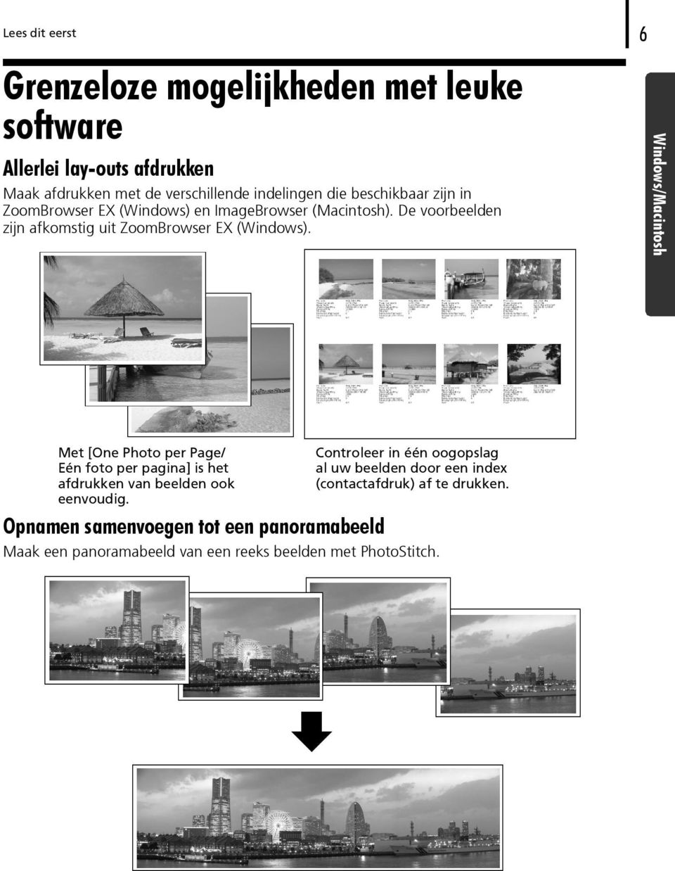 Windows/Macintosh Met [One Photo per Page/ Eén foto per pagina] is het afdrukken van beelden ook eenvoudig.