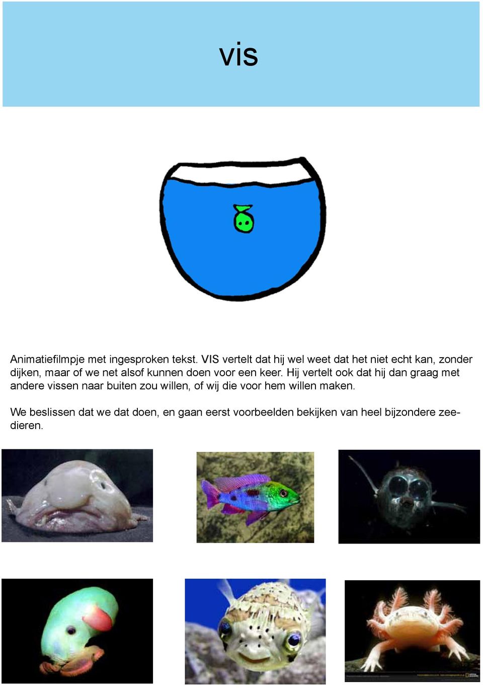 kunnen doen voor een keer.