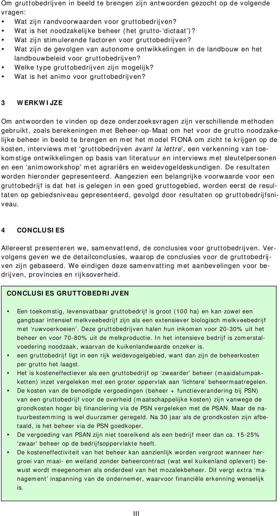 Welke type gruttobedrijven zijn mogelijk? Wat is het animo voor gruttobedrijven?