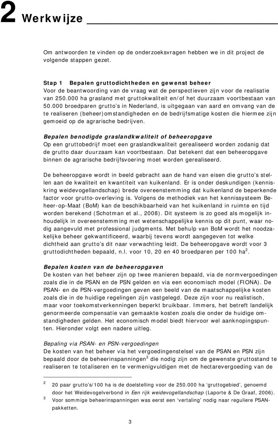 000 ha grasland met gruttokwaliteit en/of het duurzaam voortbestaan van 50.