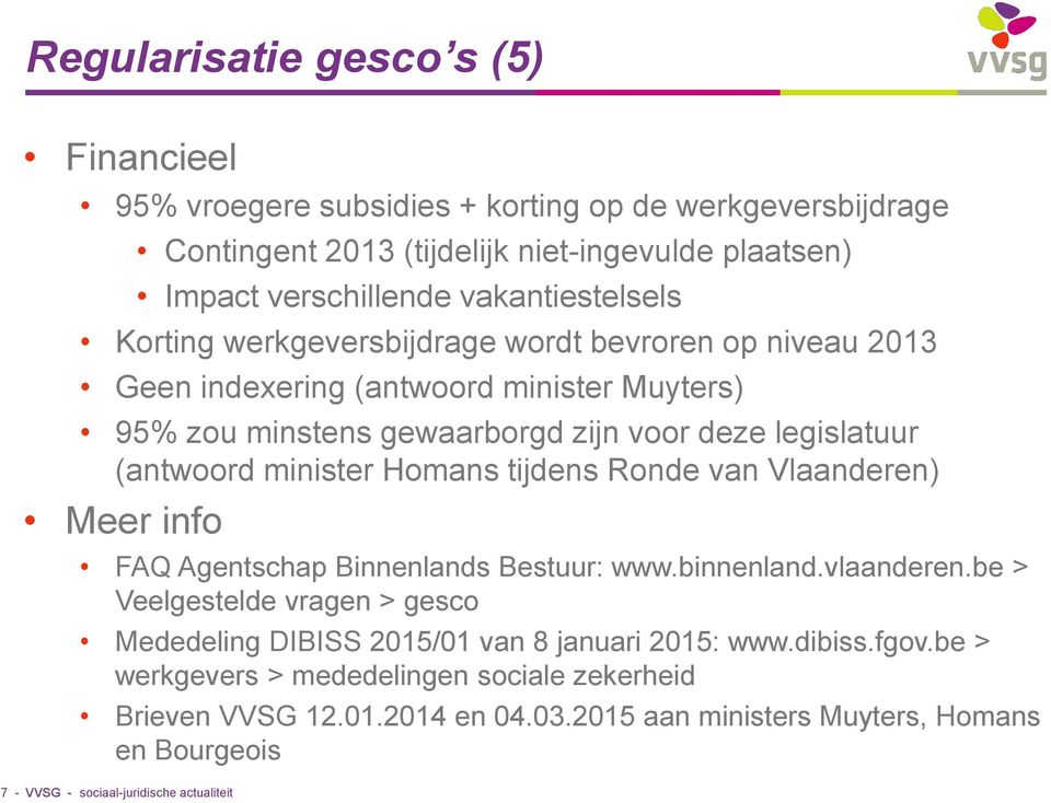 minister Homans tijdens Ronde van Vlaanderen) Meer info FAQ Agentschap Binnenlands Bestuur: www.binnenland.vlaanderen.