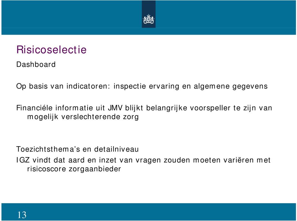 te zijn van mogelijk verslechterende zorg Toezichtsthema s en detailniveau IGZ