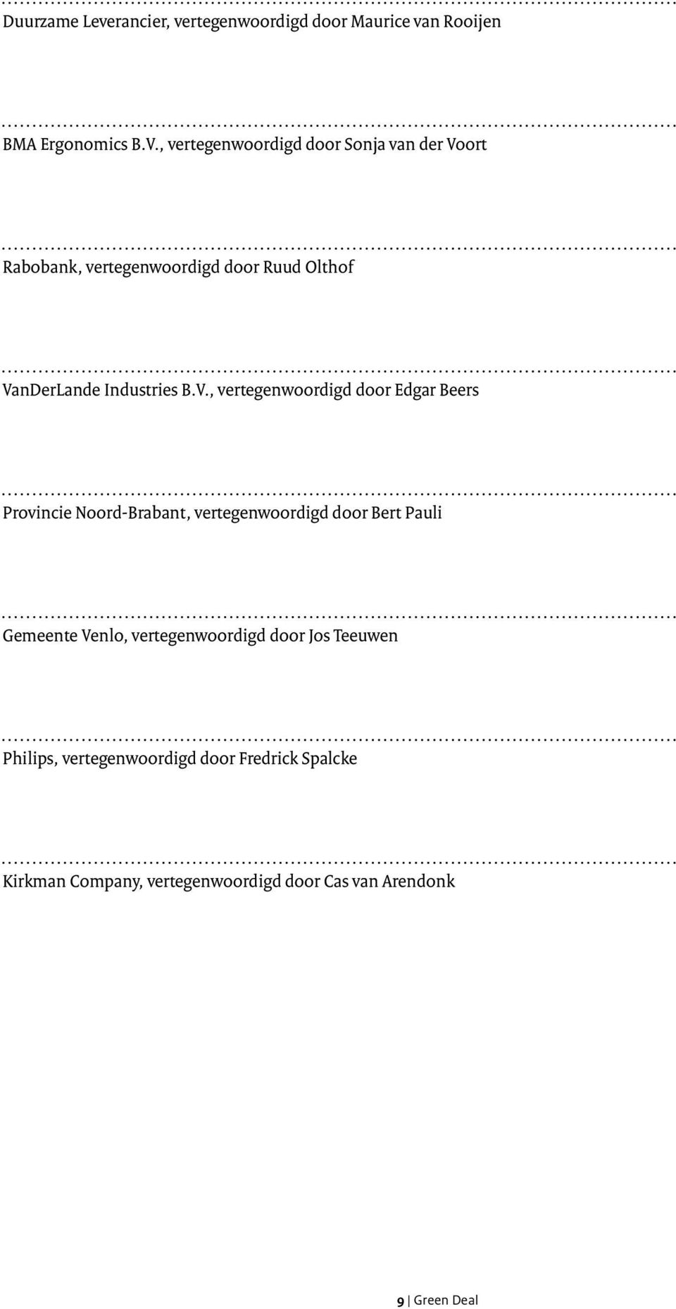 ort Rabobank, vertegenwoordigd door Ruud Olthof Va