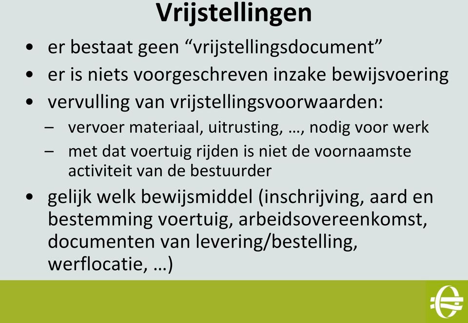 voertuig rijden is niet de voornaamste activiteit van de bestuurder gelijk welk bewijsmiddel