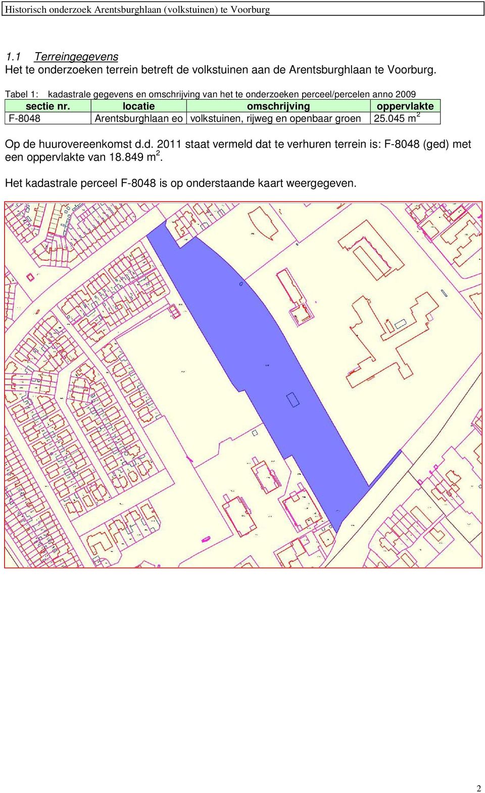 locatie omschrijving oppervlakte F-8048 Arentsburghlaan eo volkstuinen, rijweg en openbaar groen 25.