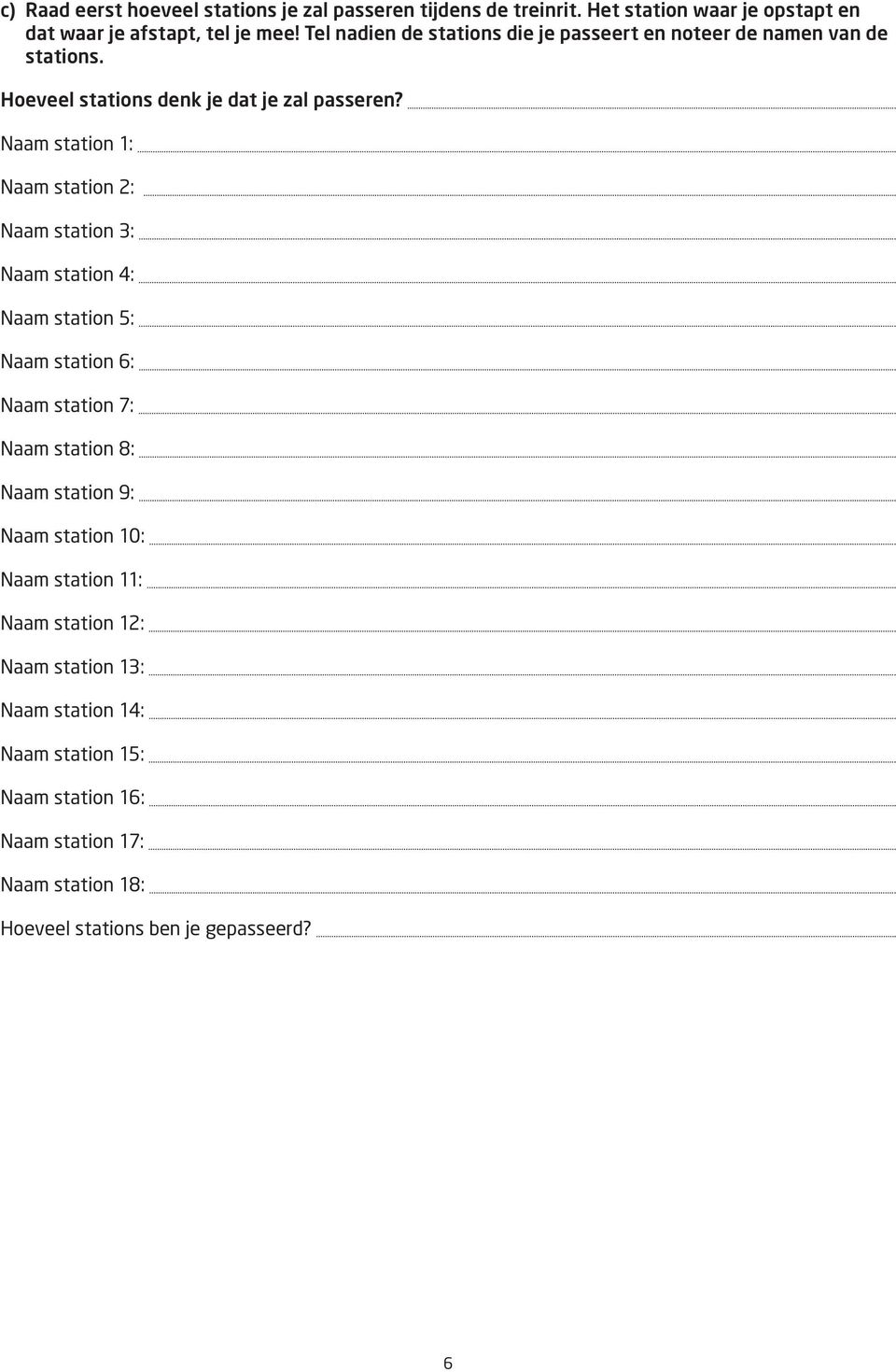 Naam station 1: Naam station 2: Naam station 3: Naam station 4: Naam station 5: Naam station 6: Naam station 7: Naam station 8: Naam station 9: