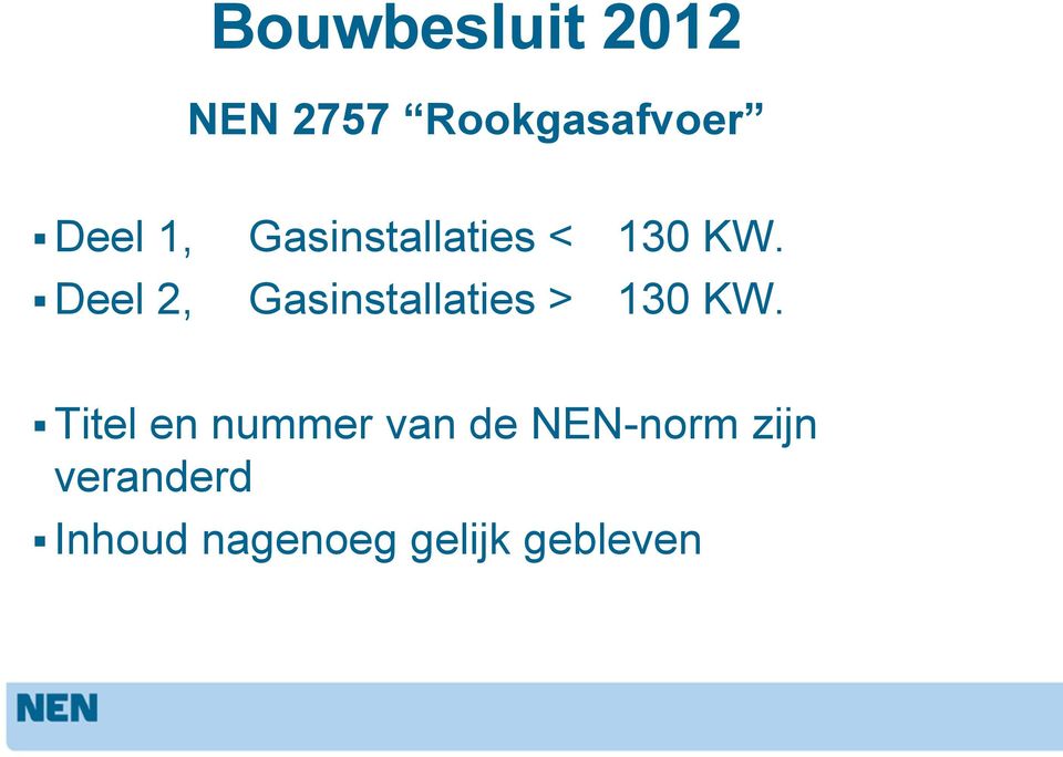 Gasinstallaties > 130 KW.