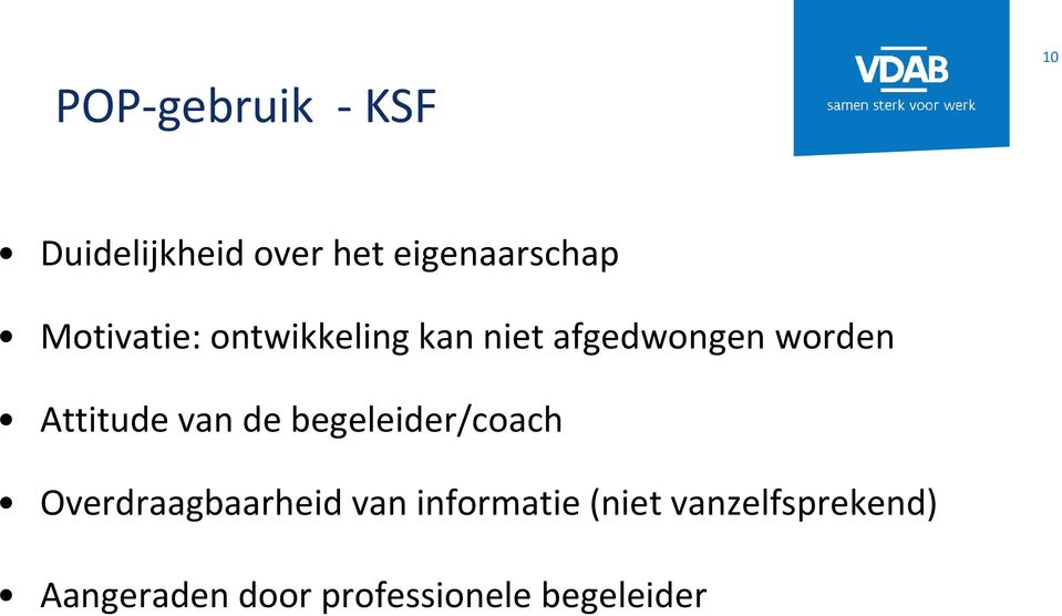 Attitude van de begeleider/coach Overdraagbaarheid van