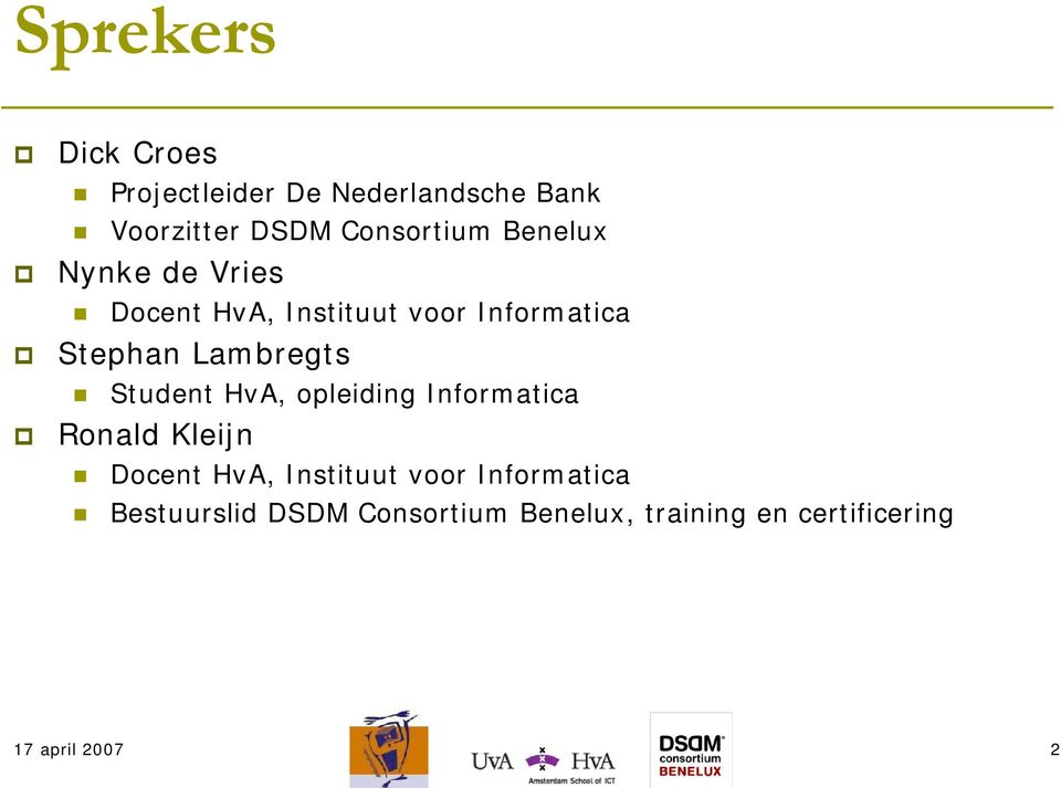 Consortium Benelux Student HvA, opleiding Informatica Ronald Kleijn Docent