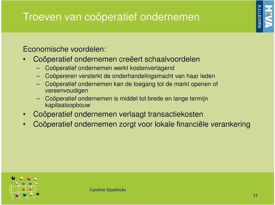 de toegang tot de markt openen of vereenvoudigen Coöperatief ondernemen is middel tot brede en lange termijn