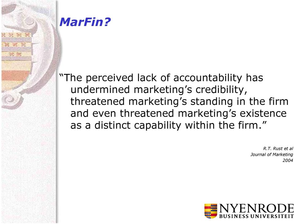 credibility, threatened marketing s standing in the firm and