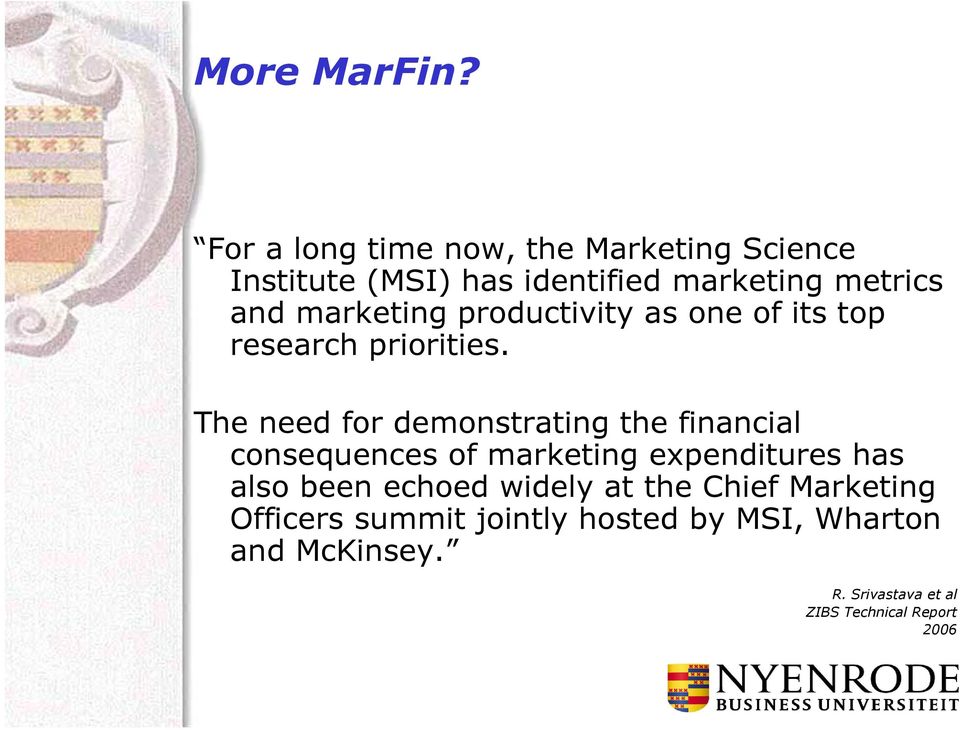 marketing productivity as one of its top research priorities.