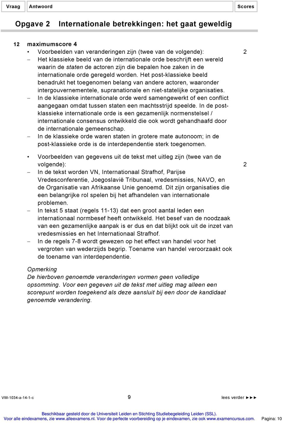 Het post-klassieke beeld benadrukt het toegenomen belang van andere actoren, waaronder intergouvernementele, supranationale en niet-statelijke organisaties.