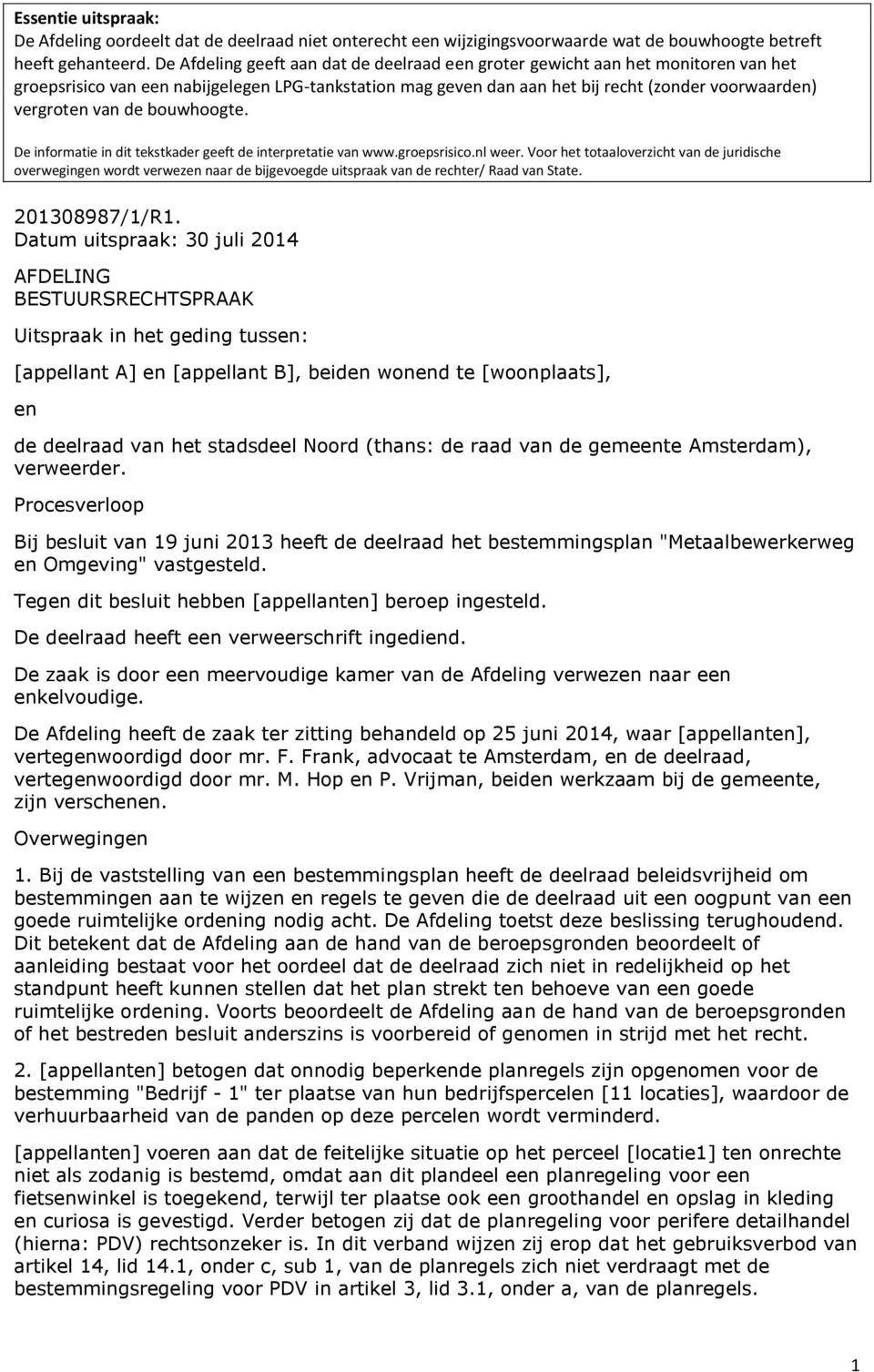 de bouwhoogte. De informatie in dit tekstkader geeft de interpretatie van www.groepsrisico.nl weer.