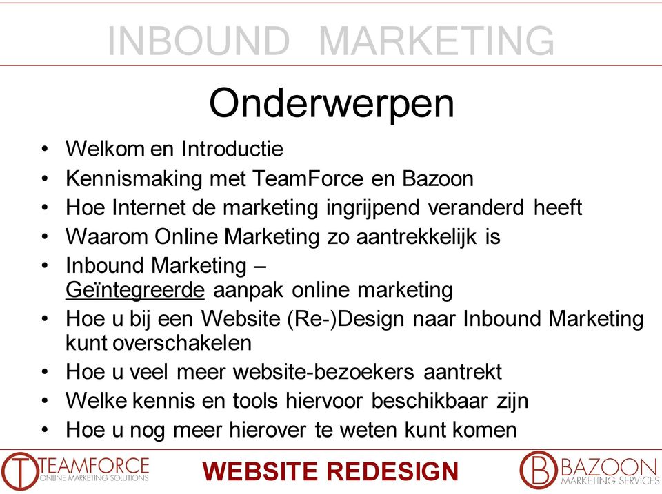 marketing Hoe u bij een Website (Re-)Design naar Inbound Marketing kunt overschakelen Hoe u veel meer