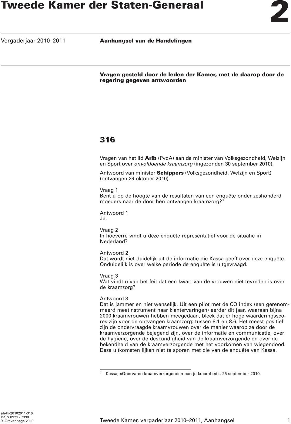 Antwoord van minister Schippers (Volksgezondheid, Welzijn en Sport) (ontvangen 29 oktober 2010).