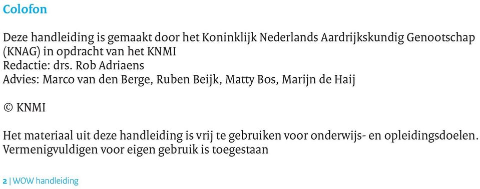 Rob Adriaens Advies: Marco van den Berge, Ruben Beijk, Matty Bos, Marijn de Haij KNMI Het