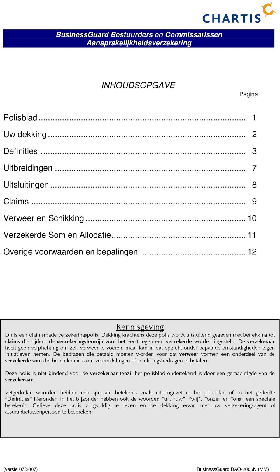 .. 9 Verweer en Schikking... 10 Verzekerde Som en Allocatie.