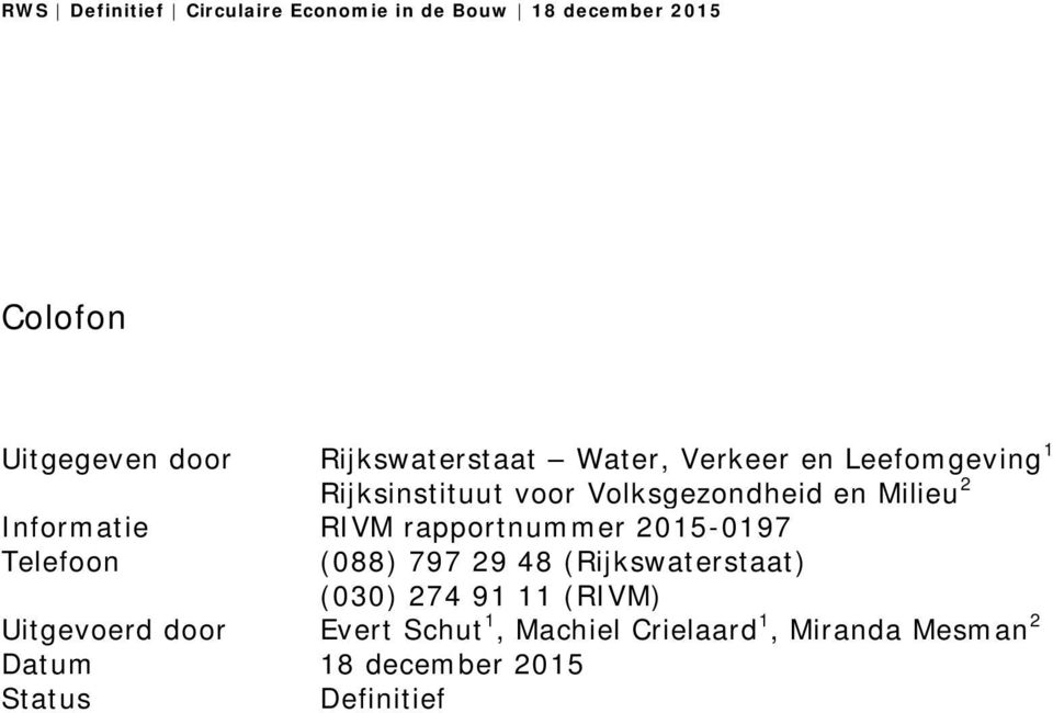 2015-0197 Telefoon (088) 797 29 48 (Rijkswaterstaat) (030) 274 91 11 (RIVM)