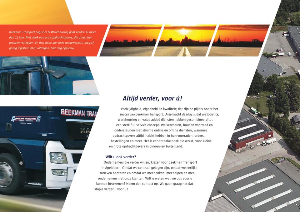 Veelzijdigheid, eigenheid en kwaliteit; dát zijn de pijlers onder het succes van Beekman Transport.